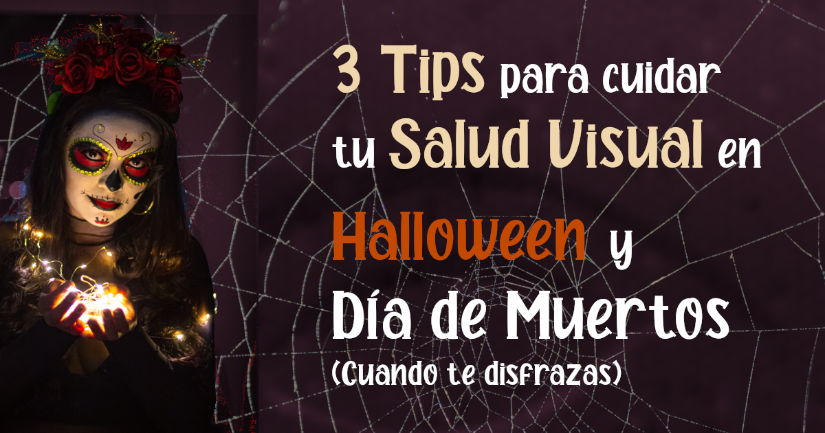 Salud Visual en Halloween y Día de Muertos